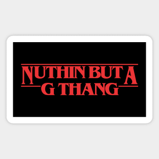 Nuthin' But a G Thang Magnet